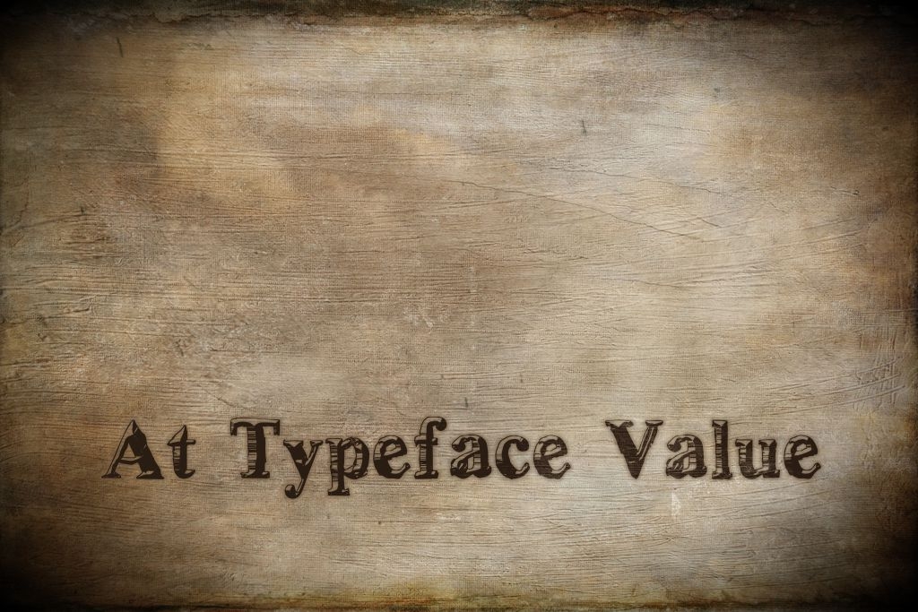 At Typeface Value